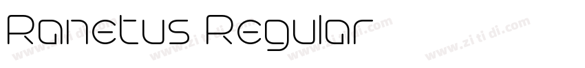 Ranetus Regular字体转换 Ranetus Regular字体转换
